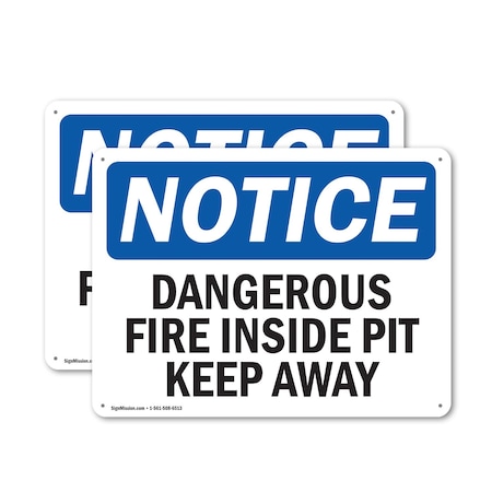 Signmission Dangerous Fire Inside Pit Keep Away OSHA Notice Sign, Plastic, 24in W x 18in L, 2PK OS-2PACK-NS-P-1824-L-10929